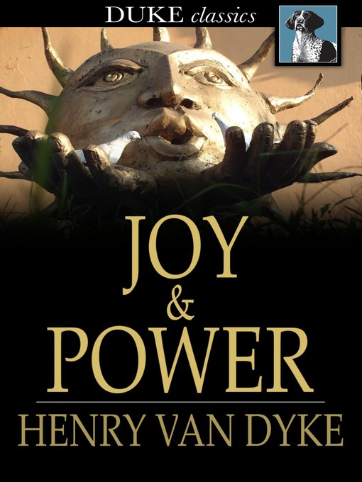 Titeldetails für Joy & Power nach Henry Van Dyke - Verfügbar